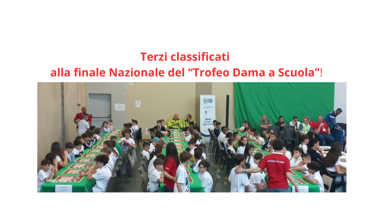 Terzi classificati alla finale Nazionale del “Trofeo Dama a Scuola”!